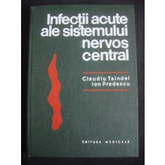CLAUDIU TAINDEL, ION PREDESCU - INFECTII ACUTE ALE SISTEMULUI NERVOS CENTRAL