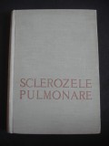 ACADEM. N. GH. LUPU, C. VELICAN, C. RACOVEANU, M. GOCIU - SCLEROZELE PULMONARE