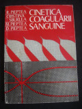 R. PIEPTEA, C. SBURLEA, M. PIEPTEA, D. PIEPTEA - CINETICA COAGULARII SANGUINE