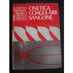 R. PIEPTEA, C. SBURLEA, M. PIEPTEA, D. PIEPTEA - CINETICA COAGULARII SANGUINE