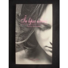 Paula Izquierdo - In lipsa iubirii
