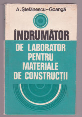 A. Stefanescu-Goanga - Indrumator de laborator pentru materiale de constructii foto