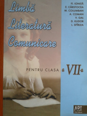 LITERATURA. LIMBA ROMANA. COMUNICARE. Pentru clasa a VII-a - Florin Ionita foto