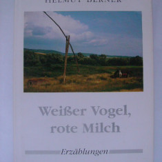 Helmut Berner - Weisser Vogel, rote Milch (lb. germana)