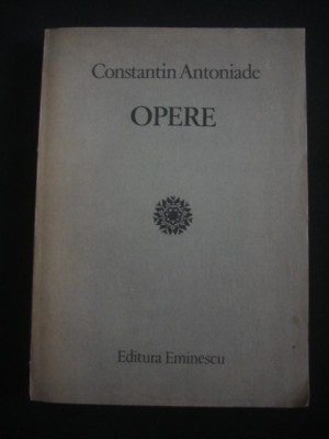 CONSTANTIN ANTONIADE - OPERE {1985} foto