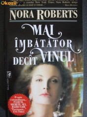 Nora Roberts - Mai imbatator decat vinul(dragoste,suspans) foto