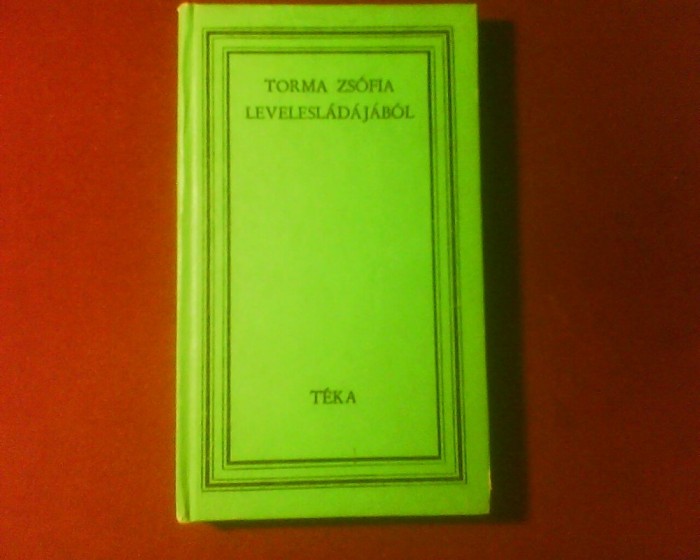 Torma Zsofia Levelesladajabol /Din corespondenta purtata de Torma Zsofia