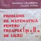 PROBLEME DE MATEMATICA PENTRU TREAPTA I SI A II-A DE LICEU - Gheorghe Calugarita, Valeriu Mangu