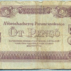 873 BANCNOTA - UNGARIA, OCUPATIA RUSIEI SOVIETICE - 5 PENGO - anul 1944 -SERIA FARA -starea care se vede