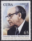 C4461 - Cuba 2007 - Raul Roa 1v.neuzat,perfecta stare, Nestampilat