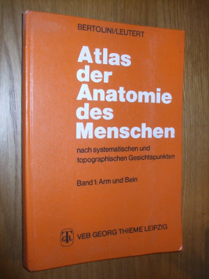 ATLAS DER ANATOMIE DES MENSCHEN - R. Bertolini, G. Leutert - 1978, 332 p. foto