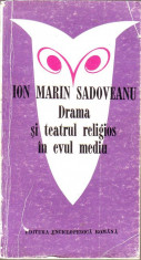 Ion Marin Sadoveanu-Drama si teatrul religios in evul mediu foto