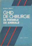 Ghid de chirurgie in fermele de animale - Dumitru Stancu, 1988, Alta editura