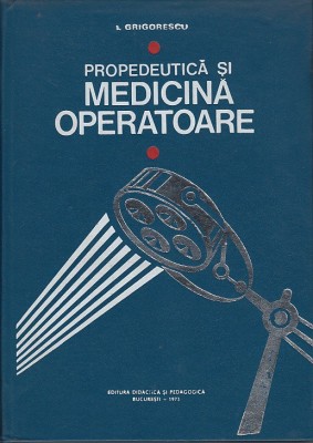 Propedeutica si medicina operatoare - I. Grigorescu foto