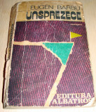 UNSPREZECE - Eugen Barbu, 1978, Alta editura