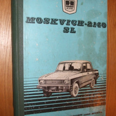 AUTOMOBILUL MOSKVICH - 2140 IN VARIANTA SL * Catalog de Piese - 1980, 366 p.