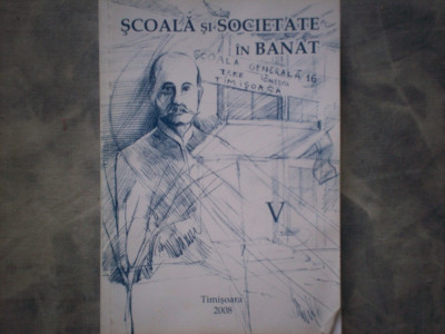 SCOALA SI SOCIETATE IN BANAT VOL 5 C5 219 foto