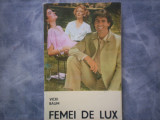 VICKI BAUM -FEMEI DE LUX c9, 1993, Alta editura