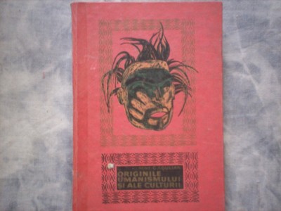 C. I. GULIAN - ORIGINILE UMANISMULUI SI ALE CULTURII C5 222 foto