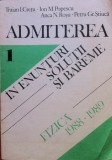 ADMITEREA IN ENUNTURI, SOLUTII SI BAREME - FIZICA 1988-1989 - Traian Cretu, Ion Popescu, Anca Rosu, Petru Stiuca, Alta editura