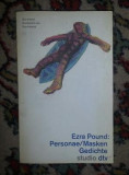 E. Pound PERSONAE / MASKEN Gedichte ed. critica bilingva engleza-germana DTV 1992