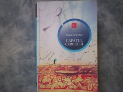CAPATUL CERCULUI TOM EGELAND C9 foto