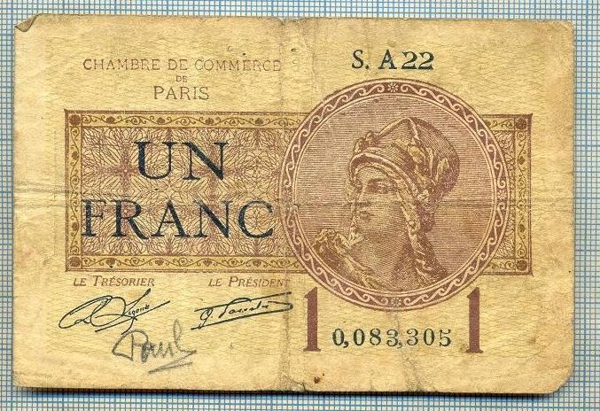 1041 BANCNOTA - FRANTA CHAMBRE DE COMMERCE DE PARIS - 1 FRANC - anul 1922 -SERIA 0083305 -starea care se vede