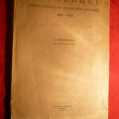 Catalogul Publicatiunilor Academiei Romane 1867-1937 ,cronologic si alfabetic