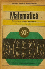 LICHIDARE stoc - - Matematica : manual pentru clasa a XI-a- elemente de algebra superioara - Autor : C. Nastasescu , C. Nita - 93821 foto