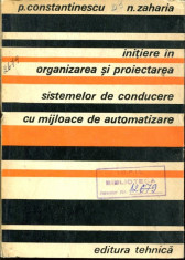 LICHIDARE stoc - - Initiere in organizarea si proiectarea sistemelor de conducere cu mijloace de automatizare - Autor : P. Constantinescu - 81127 foto