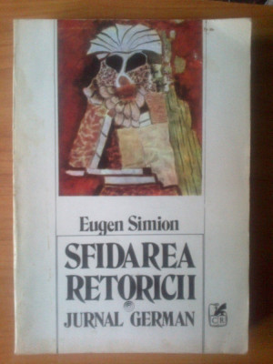 n Eugen Simion - Sfidarea retoricii. Jurnal german foto