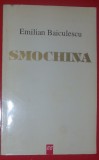 EMILIAN BAICULESCU - SMOCHINA (PROZA, ED. EMINESCU 1998)