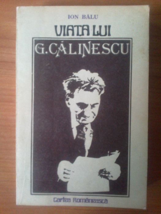 z6 Viata Lui G. Calinescu - Ion Balu