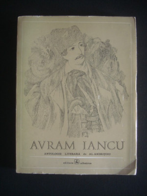 ANTOLOGIE LITERARA DE AL. ANDRITOIU - AVRAM IANCU {1972} foto