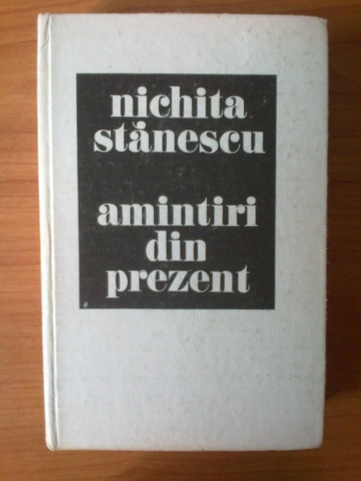 e1 Nichita Stanescu - Amintiri din prezent foto mare e1 Nichita Stanescu - Amintiri din prezent foto mare