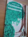O EXPERIENTA NEOBISNUITA - GEORGE ANANIA,1989 EDITURA ION CREANGA, 160 pg. in stare buna cu ilustratii