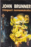 John Brunner - Timpuri nenumarate ( sf )