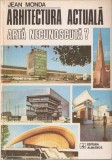 JEAN MONDA - ARHITECTURA ACTUALA, ARTA NECUNOSCUTA ? { 1980, 190 p.}