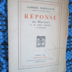 Gabriel HANOTAUX - REPONSE au DISCOURS de M. Paul VALERY (prima editie - 1927 - cu semnatura lui ION MARIN SADOVEANU)