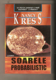 Nancy Kress-Soarele Probabilistic sf., 2003, Alta editura