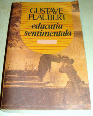 EDUCATIA SENTIMENTALA - Gustave Flaubert foto