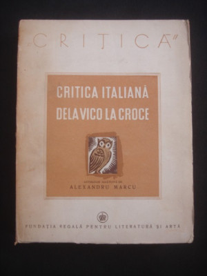 CRITICA ITALIANA DELA VICO LA CROCE - ANTOLOGIE ALCATUITA DE ALEXANDRU MARCU {1941} foto