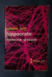 Robert Joly HIPPOCRATE Medicine grecque Ed. Gallimard NRF Idees 1964
