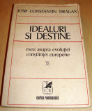 IDEALURI SI DESTINE - Iosif Constantin Dragan, 1977, Alta editura