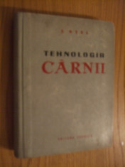 TEHNOLOGIA CARNII - I. Otel (autograf) - 1959, 457 p. cu imagini foto