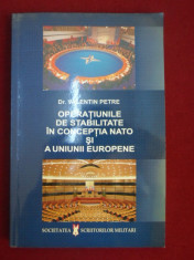 Valentin Petre - Operatiunile De Stabilitate In Conceptia NATO Si A Uniunii Europene - 189907 foto