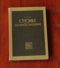 carte ---- Veniamin Nicolae - Ctitoriile lui Matei Basarab - 1982 - 244 pagini foto
