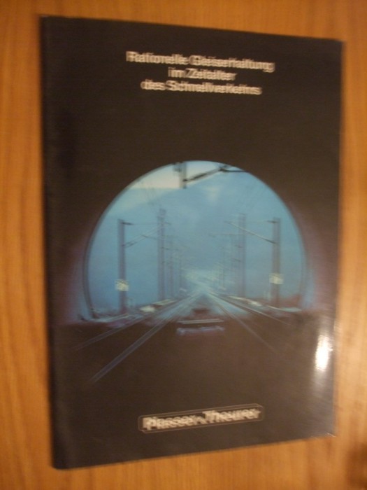 RATIONELLE GLEISERHALTUNG IM ZEITALTER DES SCHNELLVERKEHRS -- pliant -1980, 19 p. text in lb. germana