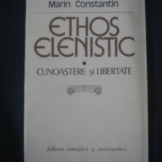 MARIN CONSTANTIN - ETHOS ELENISTIC * CUNOASTERE SI LIBERTATE {1981}