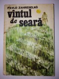 Cumpara ieftin PAVLO ZAHREBELNIL - VANTUL DE SEARA - Ed. Univers 1986